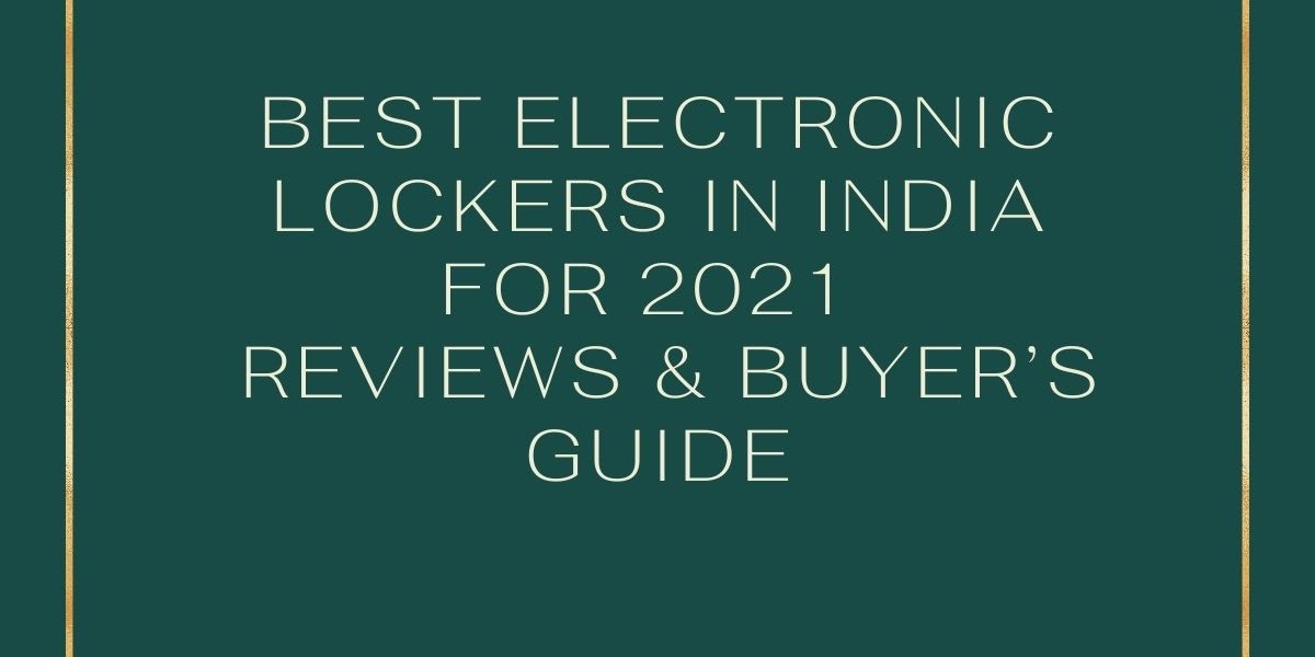 Best Electronic Lockers in India for 2021