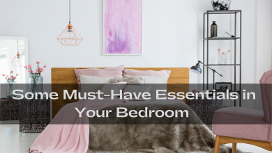 Photo of Some Must-Have Essentials in Your Bedroom