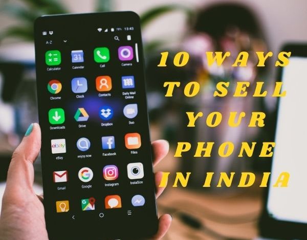 10 Ways To Sell Your Phone in India