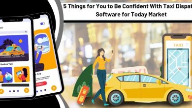 Photo of 5 Things for You to Be Confident With Taxi Dispatch Software for Today Market