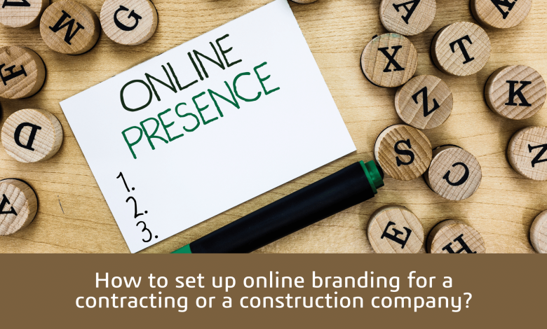 How to set up online branding for a contracting or a construction company?