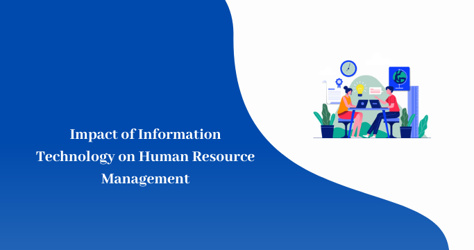 Impact of Information Technology on Human Resource Management