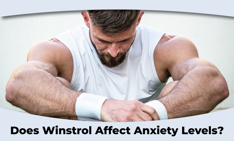 Does Winstrol affect anxiety levels?