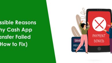 Photo of 6 Possible Reasons Why Cash App Transfer Failed (How to Fix)