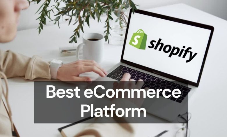 Why Shopify Is The Best eCommerce Platform