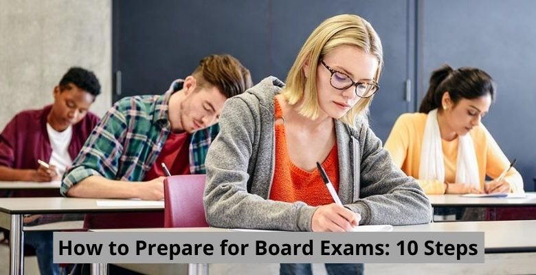 How to Prepare for Board Exams: 10 Steps