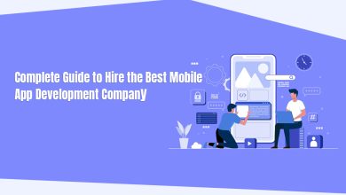 Photo of Complete Guide to Hire the Best Mobile App Development Company in 2022
