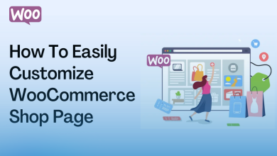 Photo of How To Easily Customize WooCommerce Shop Page? – Complete Guide